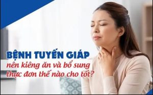 Bệnh tuyến giáp nên ăn gì